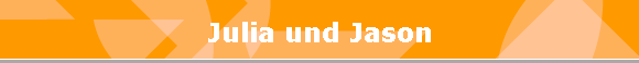 Julia und Jason